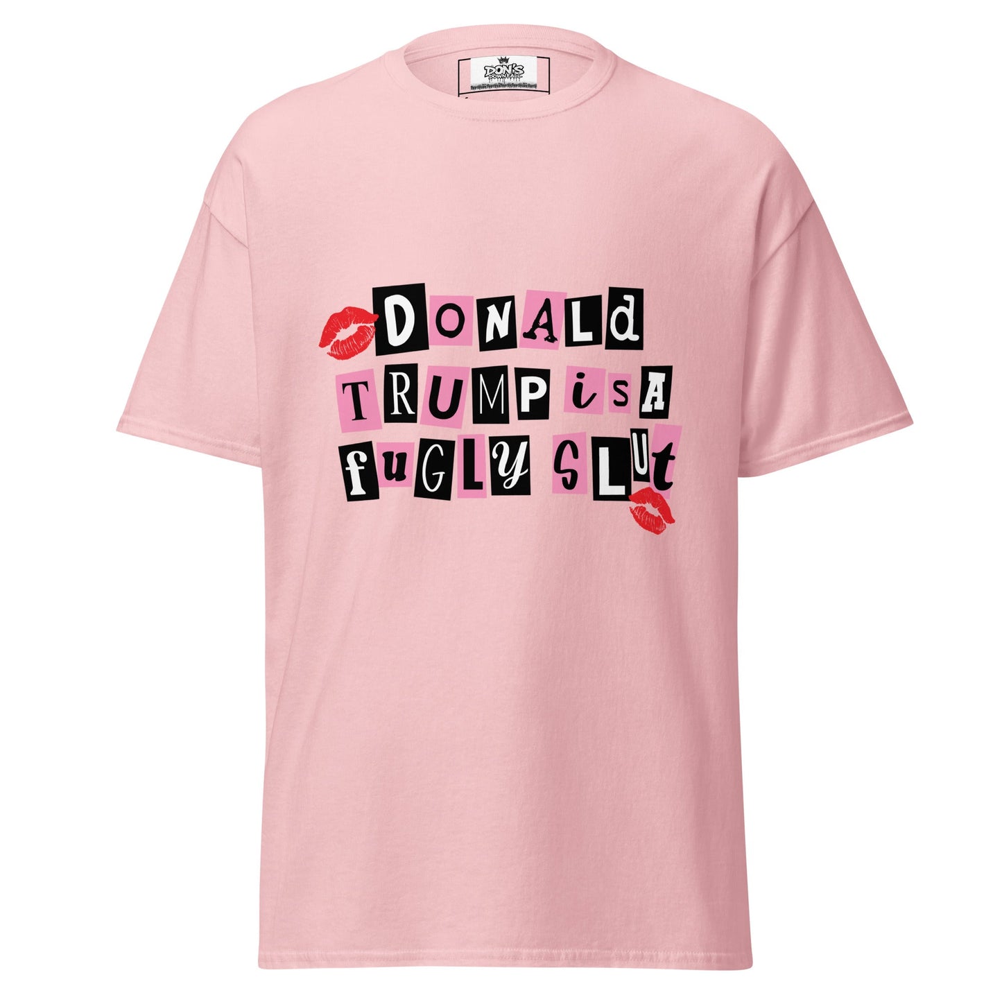 Donald Trump is a fugly slut Graphic Tshirt - DON'S Downfall