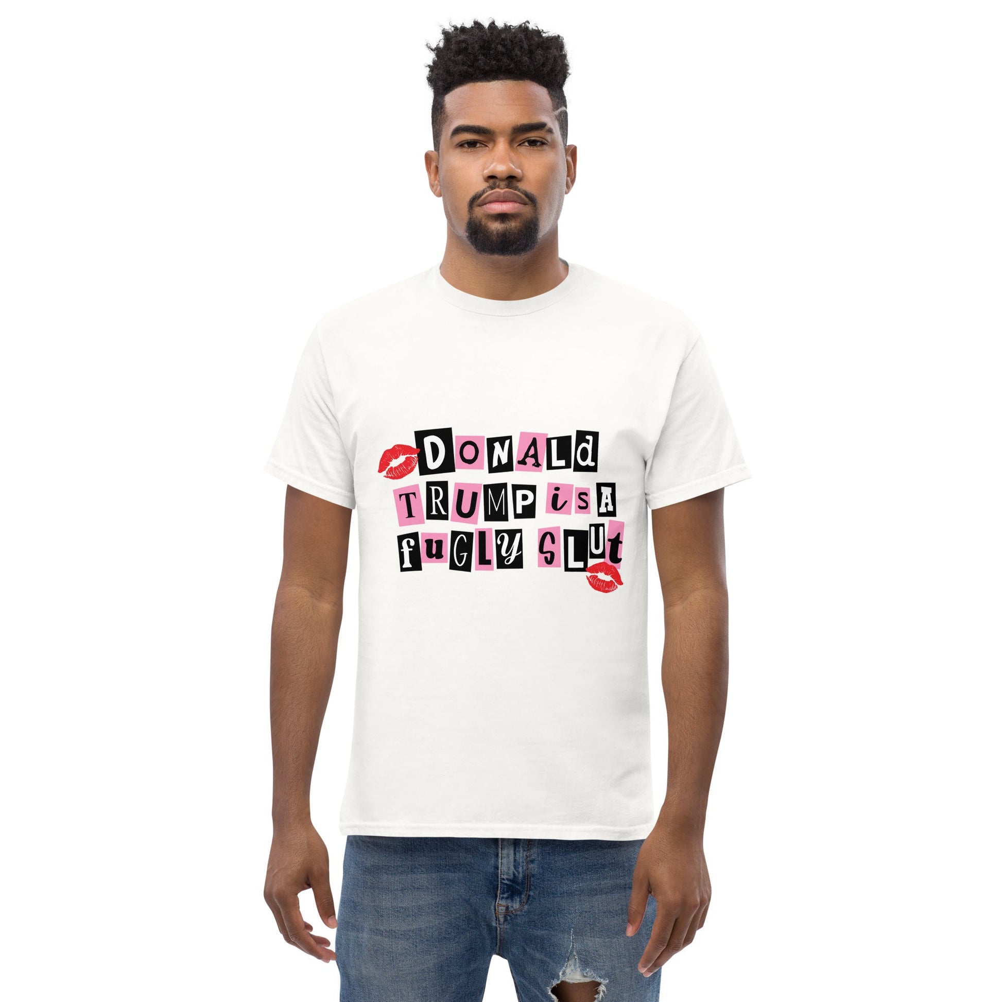 Donald Trump is a fugly slut Graphic Tshirt - DON'S Downfall