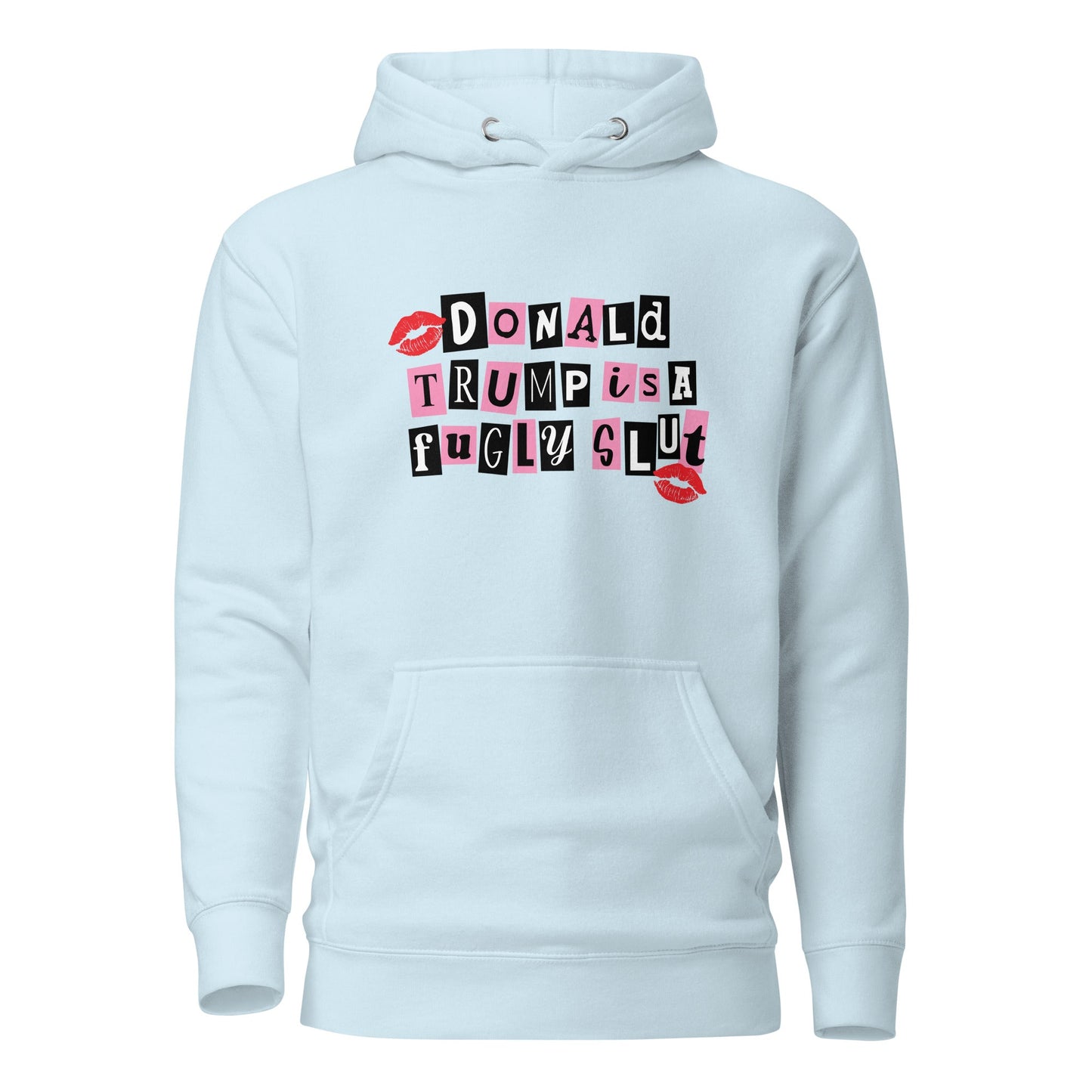 donald trump is a fugly s**t Hoodie - DON'S Downfall