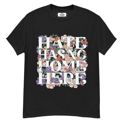 Hate Has no home here graphic Tshirt - DON'S Downfall