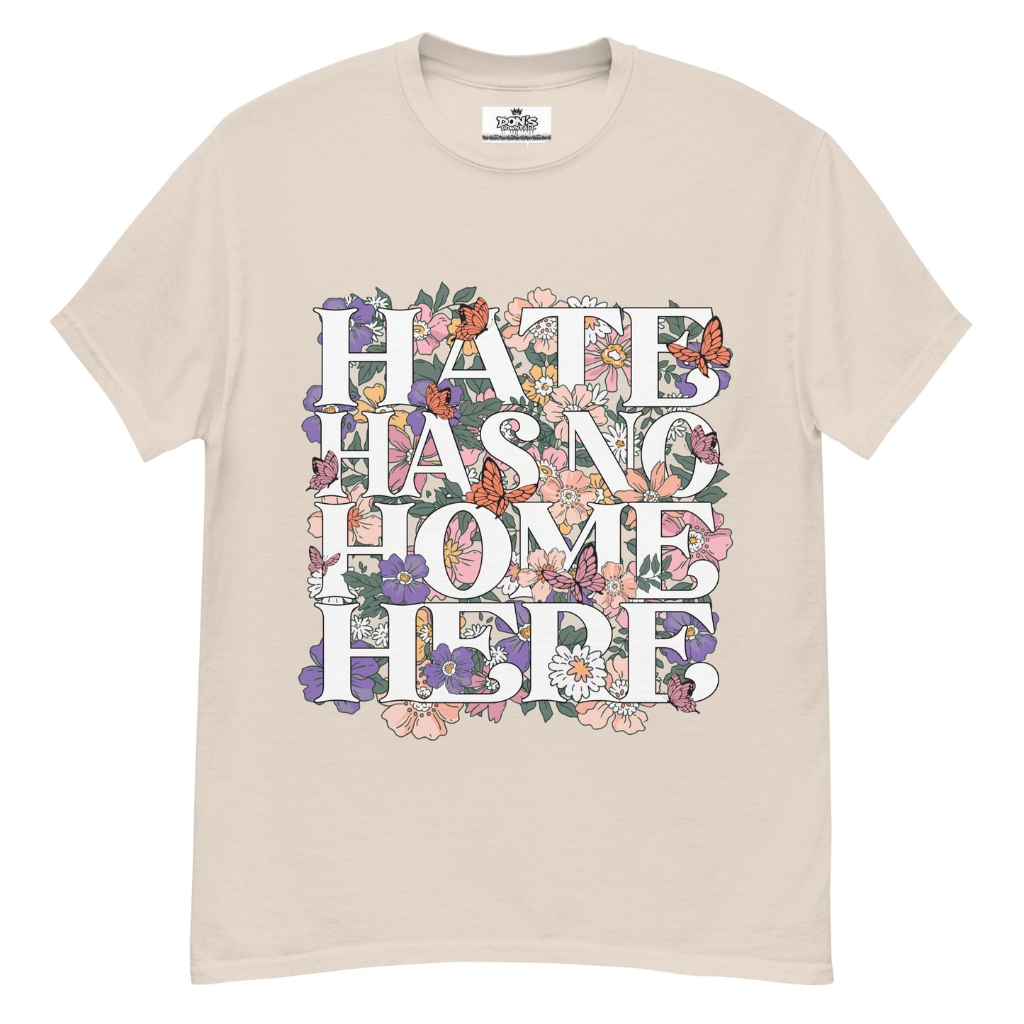 Hate Has no home here graphic Tshirt - DON'S Downfall