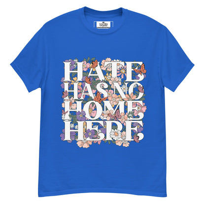 Hate Has no home here graphic Tshirt - DON'S Downfall