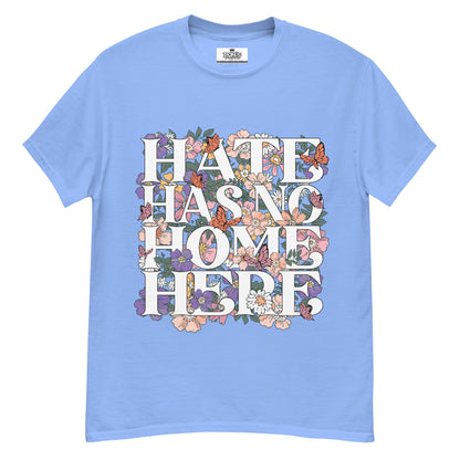 Hate Has no home here graphic Tshirt - DON'S Downfall