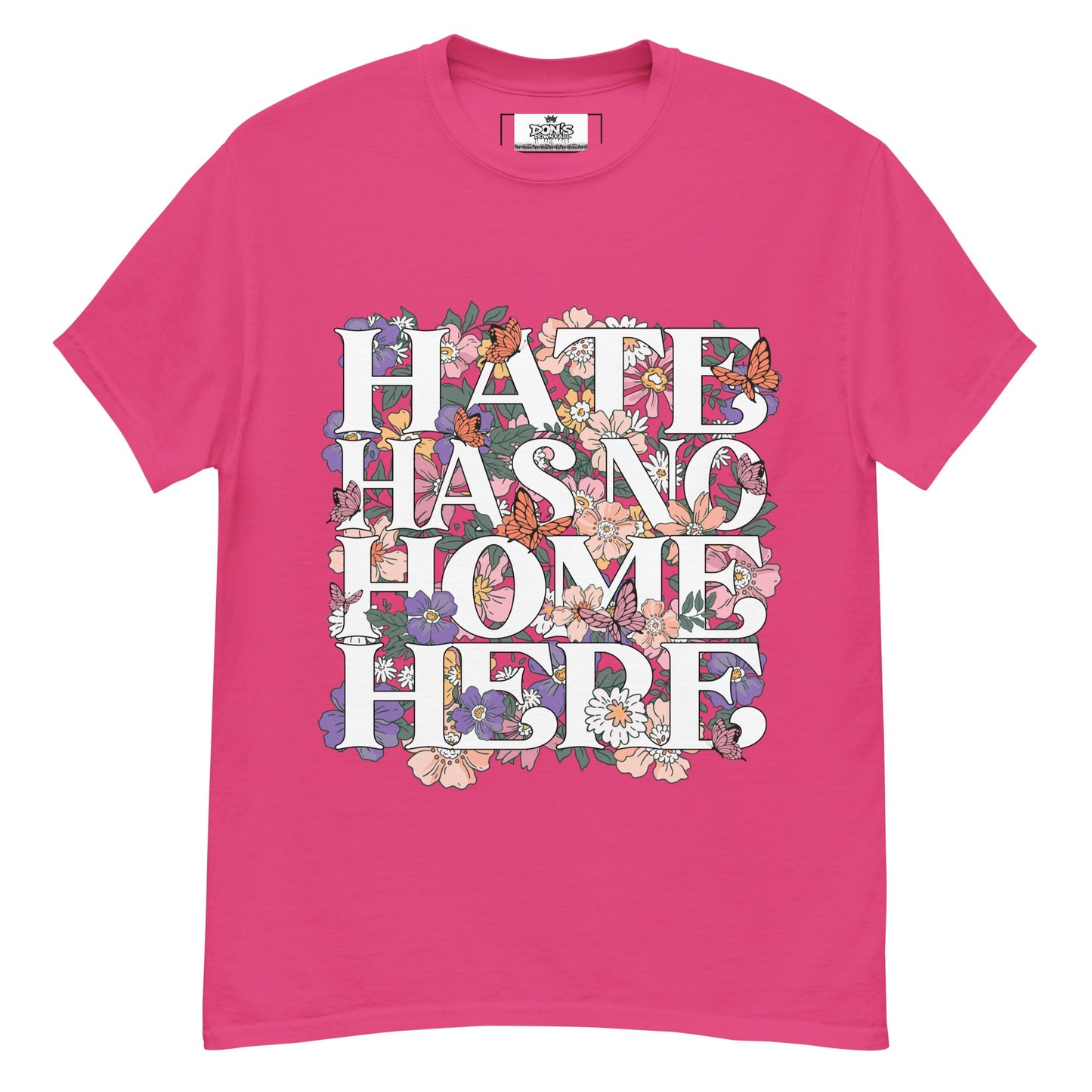 Hate Has no home here graphic Tshirt - DON'S Downfall