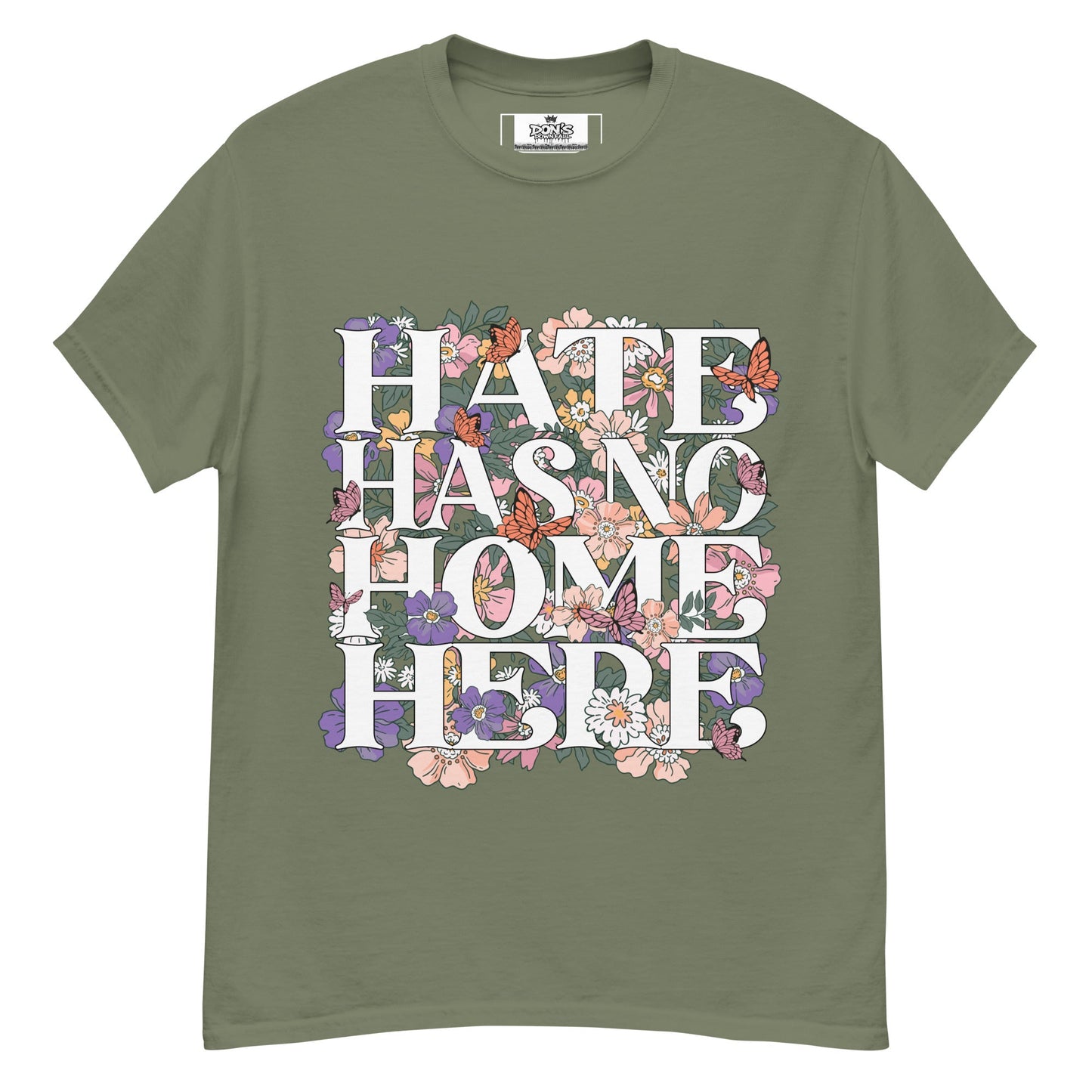 Hate Has no home here graphic Tshirt - DON'S Downfall