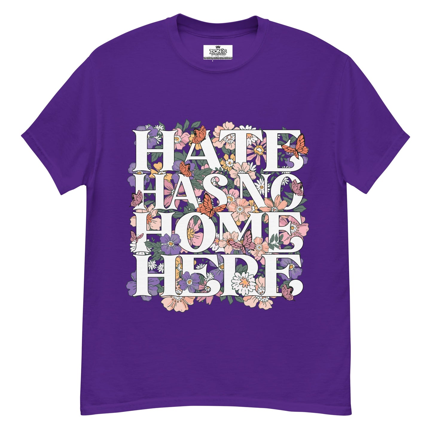 Hate Has no home here graphic Tshirt - DON'S Downfall
