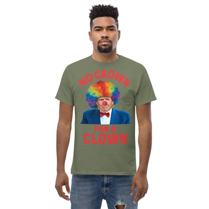 No crown for a clown unisex Tshirt - DON'S Downfall