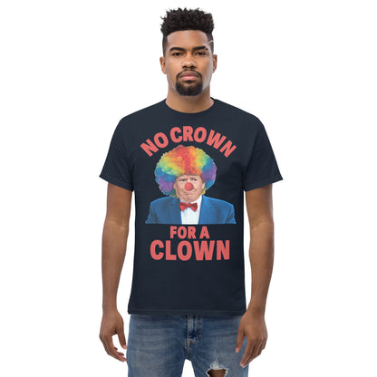 No crown for a clown unisex Tshirt - DON'S Downfall