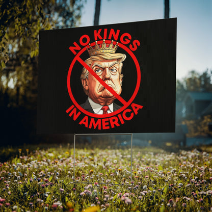 No Kings in America" Anti - Trump Yard Sign – Rule of Law, Not Royalty - DON'S Downfall